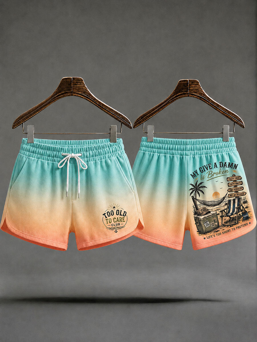 Women's 'my give a damn is broken life's too short to pretend' shorts