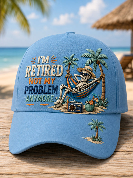 Unisex Funny I'm Retired Not My Problem Anymore Skeleton Print Hat