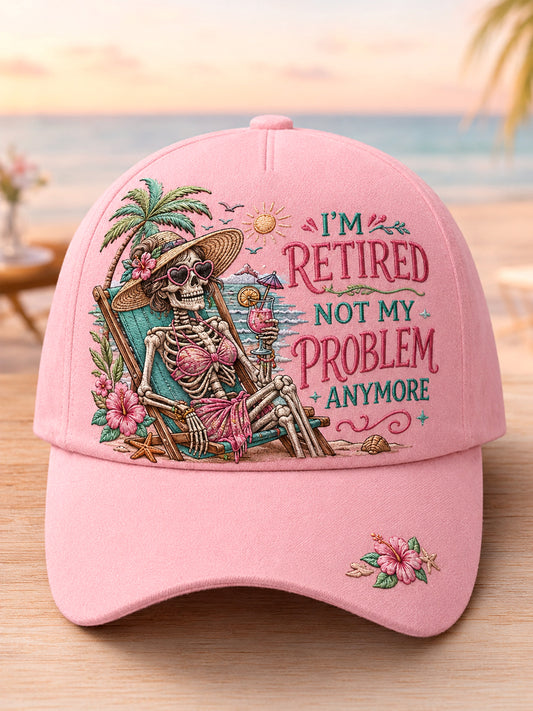 Unisex I'M RETIRED, NOT MY PROBLEM ANYMORE Design Print Hat