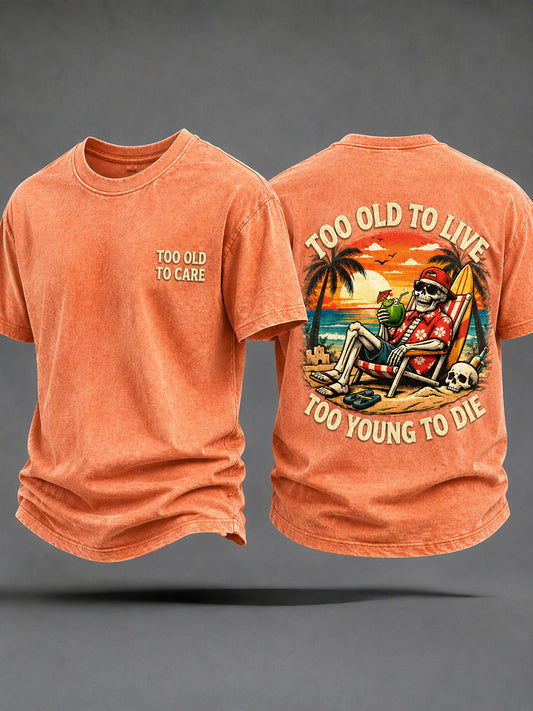 Men's 'Too Old To Live,Too young To Die'  T-Shirts