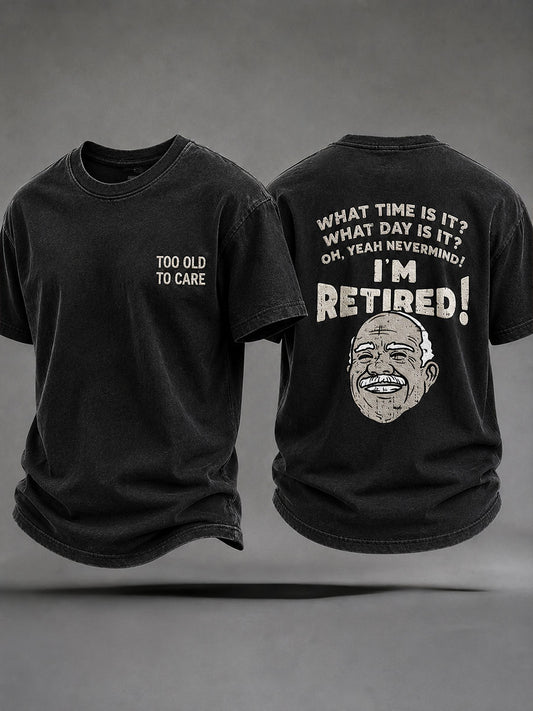 Men's 'What Day Is It？Oh,Yeah Nevermind！I'm Retired！'  T-Shirts