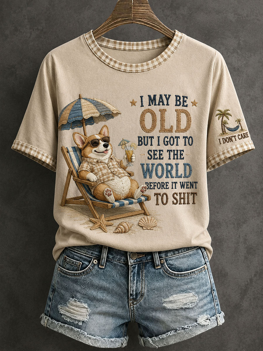 Women's I May Be Old But I Got To See The World Before It Went To Shit T-Shirt