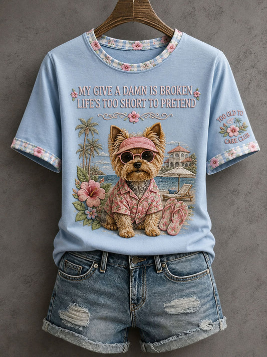 Women's My Give A Damn Is Broken Life's Too Short To Pretend T-Shirt