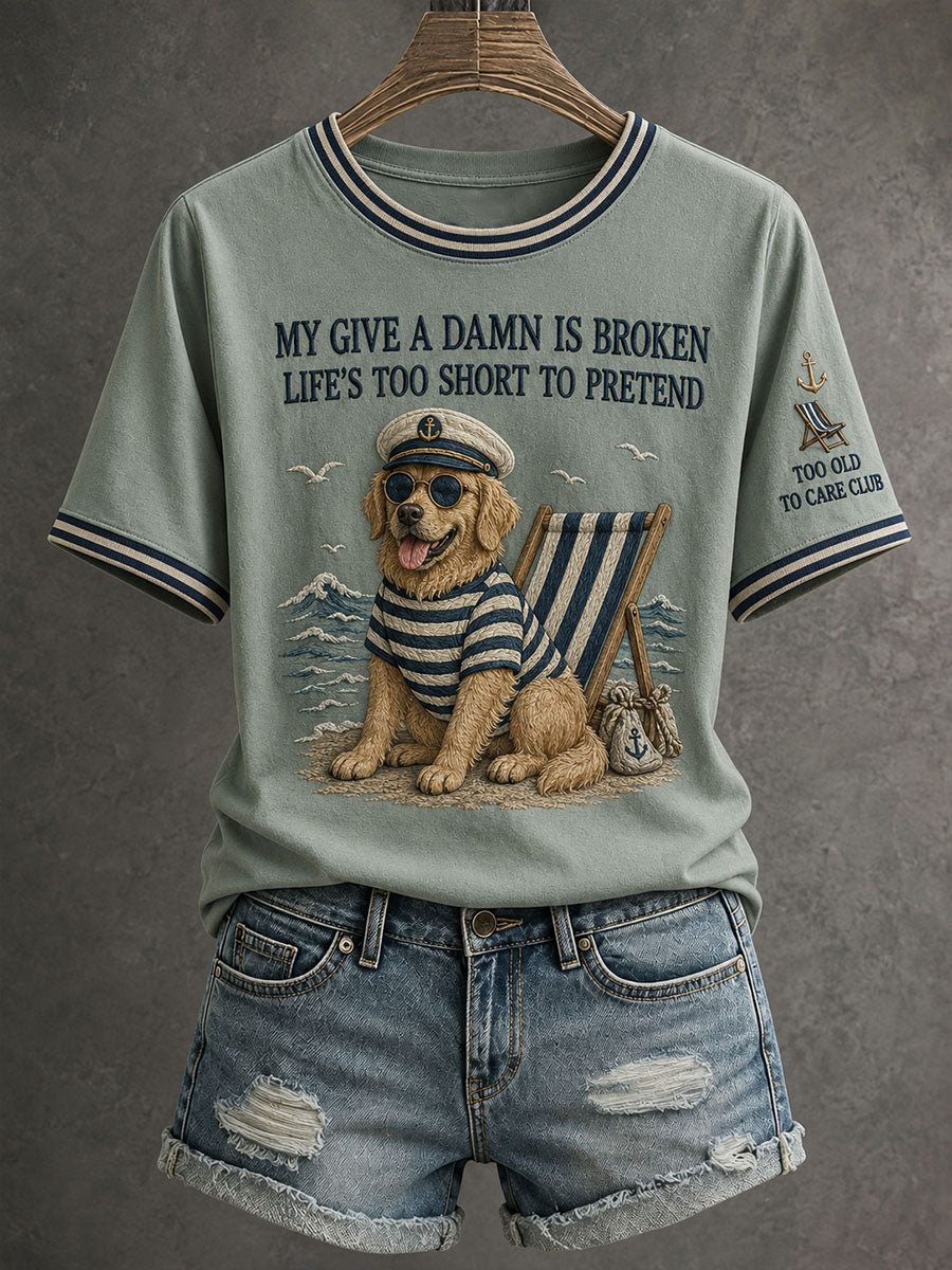 Women's My Give A Damn Is Broken Life's Too Short To Pretend T-Shirt