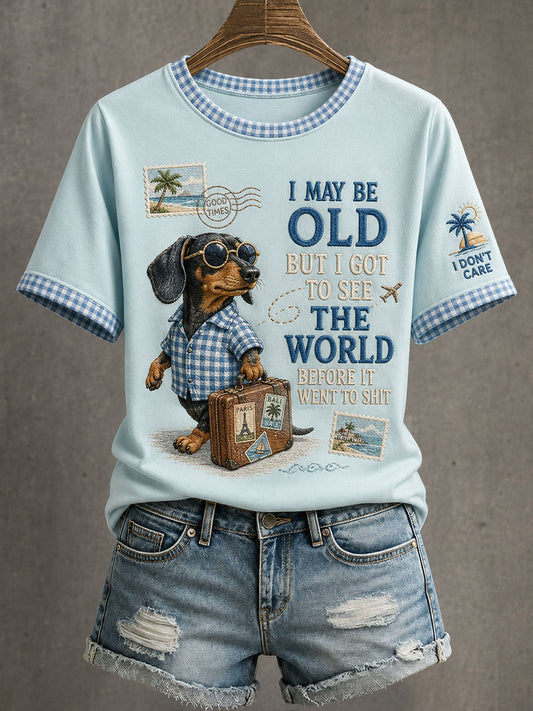 Women's I May Be Old But I Got To See The World Before It Went To Shit T-Shirt
