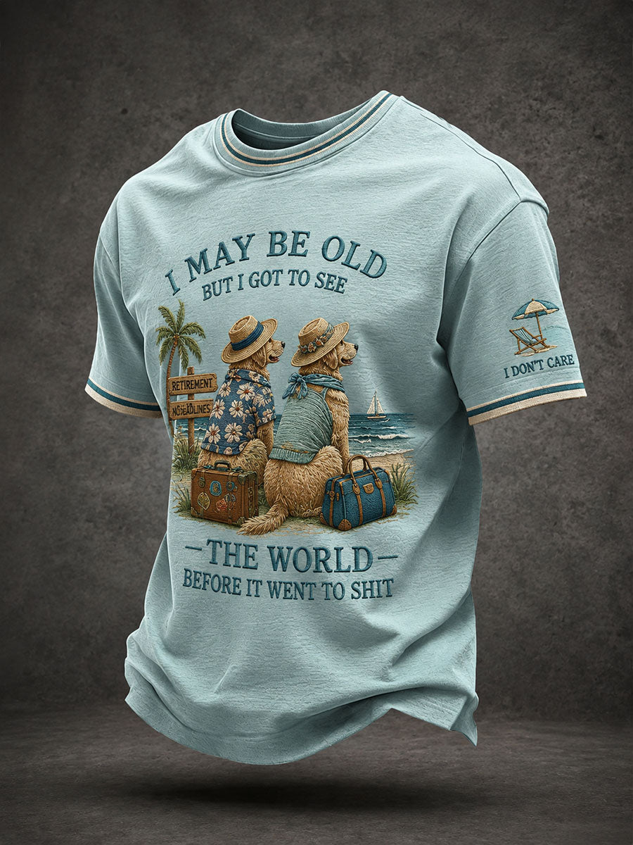 Men's I May Be Old But I Got To See The World Before It Went To Shit T-Shirt